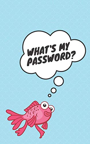 What's my Password?: Internet website login and password organizer, Printed A-Z tabs, Space for 600+ passwords, Cute fish, 5" x 8"